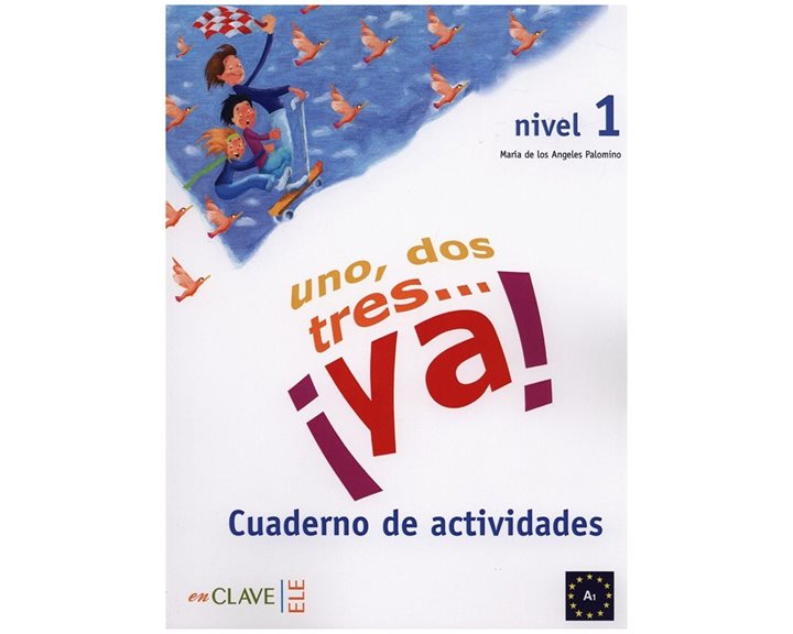 UNO DOS Y TRES! 1 A1 CUADERNO DE ACTIVIDADES