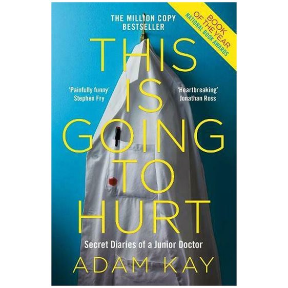 THIS IS GOING TO HURT SECRET DIARIES OF A JUNIOR DOCTOR