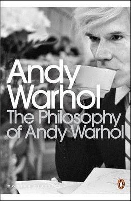 PENGUIN MODERN CLASSICS : THE PHILOSOPHY OF ANDY WARHOL FROM A TO B AND BACK AGAIN PB B FORMAT