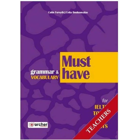 Must Have Grammar & Vocabulary For Ielts, Toefl, Toeic, Bulats Tchrs
