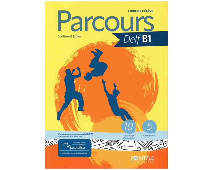 PARCOURS DELF B1 SCOLAIRE ET JUNIOR (+PUBLIOR)EDITION HYBRIDE