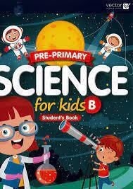 PRE PRIMARY SCIENCE FOR KIDS B STUDENTS BOOK