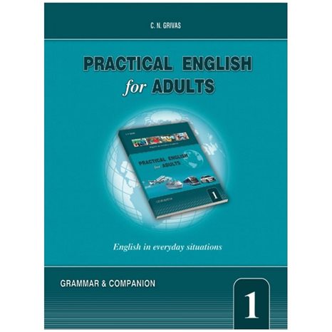 PRACTICAL ENGLISH FOR ADULTS 1 GRAMMAR & COMPANION