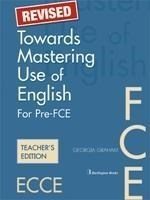 Towards Mastering Use Of English Pre-fce + Fce Tchr's