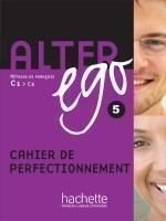 ALTER EGO 5 C1 + C2 CAHIER DE PERFECTIONNEMENT