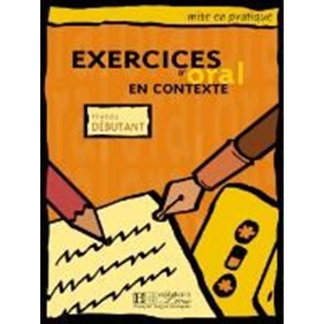 EXERCICES D' ORAL EN CONTEXTE DEBUTANT