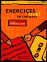 EXERCICES D' ORAL EN CONTEXTE INTERMEDIAIRE