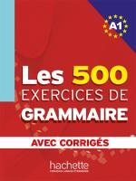 Les Exercices De Grammaire A1 (+ Corriges) (500 Exerc.)